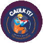 Caulk It!